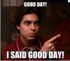 I said Good Day.JPG